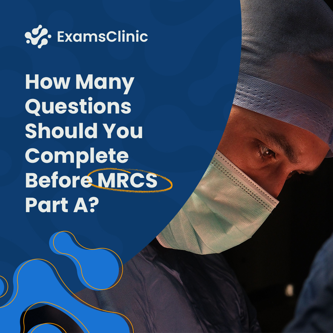 How Many Questions Should You Complete Before MRCS Part A?