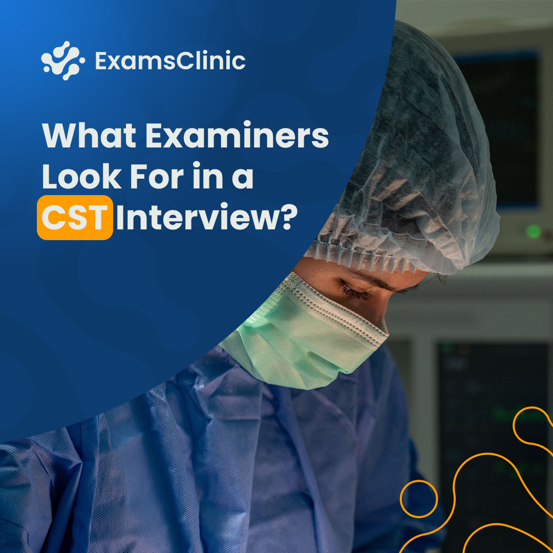 What Examiners Look For in a CST Interview